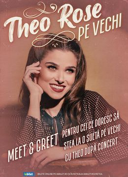 Craiova: Supliment Meet & Greet THEO ROSE - “Pe vechi”