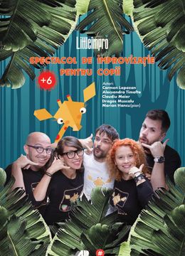 Littleimpro - teatru de improvizatie pentru copii si mici si mari !