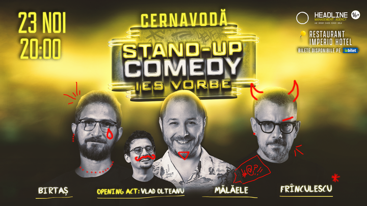 Cernavodă: Stand-Up Comedy cu Dan Frînculescu, Bogdan Mălăele și Dan Birtaș - "Ies vorbe"