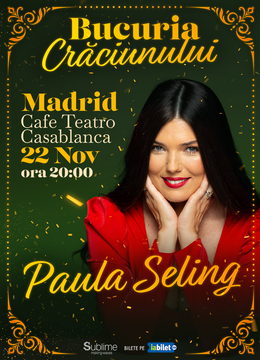 Madrid: Concert de colinde cu Paula Seling - “Bucuria Crăciunului”