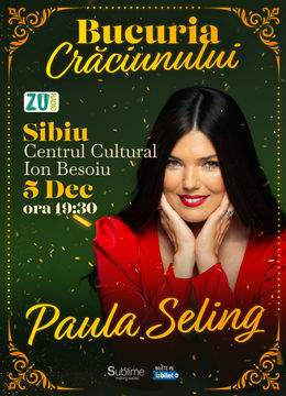 Sibiu: Concert de colinde cu Paula Seling - “Bucuria Crăciunului”