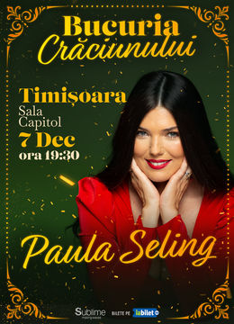 Timisoara: Concert de colinde cu Paula Seling - “Bucuria Crăciunului”