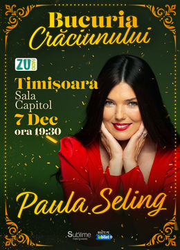 Timisoara: Concert de colinde cu Paula Seling - “Bucuria Crăciunului”