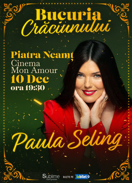 Piatra Neamt: Concert de colinde cu Paula Seling - “Bucuria Crăciunului”