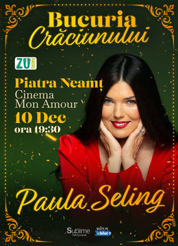 Piatra Neamt: Concert de colinde cu Paula Seling - “Bucuria Crăciunului”