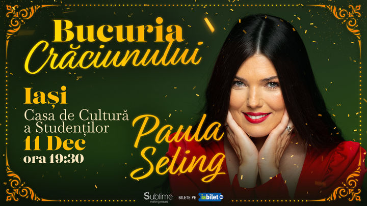 Iasi: Concert de colinde cu Paula Seling - “Bucuria Crăciunului”