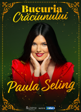 Brasov: Concert de colinde cu Paula Seling - “Bucuria Crăciunului” - ora 20:00