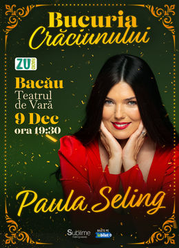 Bacau: Concert de colinde cu Paula Seling - “Bucuria Crăciunului”