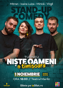 Timișoara: Stand-up Comedy cu Mirică, Luiza, Mitran și Virgil | Niște Oameni