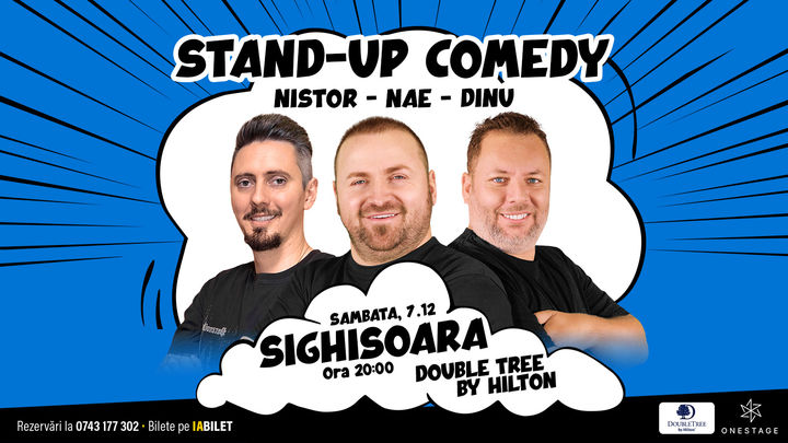 Sighisoara: Stand-up cu Nae Nicolae, Bogdan Nistor si Gabriel Dinu