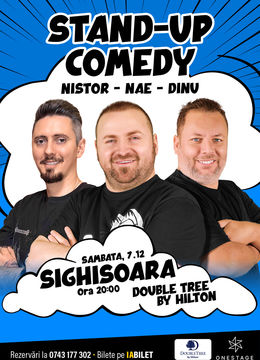 Sighisoara: Stand-up cu Nae Nicolae, Bogdan Nistor si Gabriel Dinu