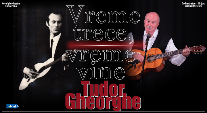 Hunedoara: Tudor Gheorghe: Vreme trece - Vreme vine