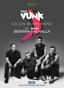 VUNK @ Bacau - “Ca un Bumerang"