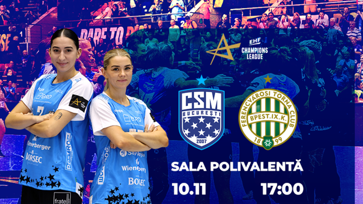 EHF Champions League - Runda 7: CSM București vs FTC-RAIL Cargo Hungaria (nelistat)