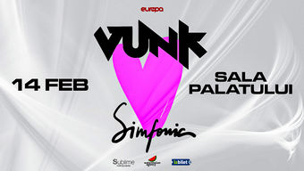 VUNK Simfonic @ Sala Palatului - TE AȘTEPT.