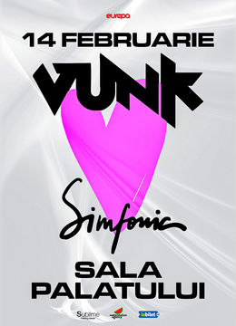 VUNK Simfonic @ Sala Palatului - TE AȘTEPT