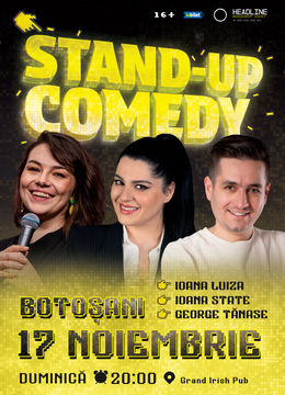 Botoșani: Stand-Up Comedy cu George Tănase, Ioana State și Ioana Luiza