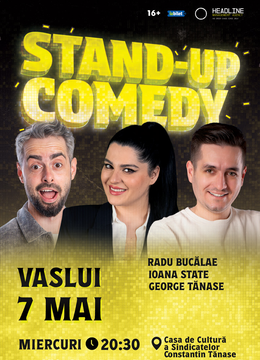 Vaslui: Stand-Up Comedy cu George Tănase, Ioana State și Ioana Luiza