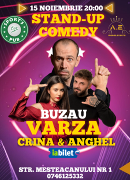 Buzau: Stand up comedy cu Varza, Anghel și Crina