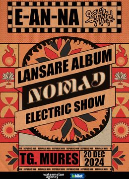 Targu Mures: E-AN-NA | Lansare album NOMAD