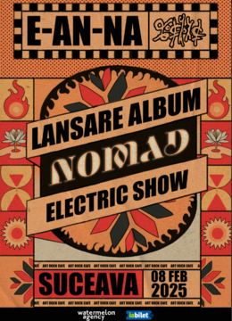 Suceava: E-AN-NA | Lansare album NOMAD