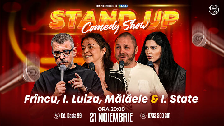 Stand up Comedy cu Frînculescu, Ioana Luiza, Mălăele & Ioana State la Club 99