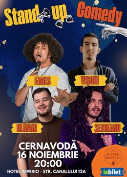 Cernavoda: Stand-Up Comedy cu Șetreanu, Vișoiu, Fares și Blănar - HAP