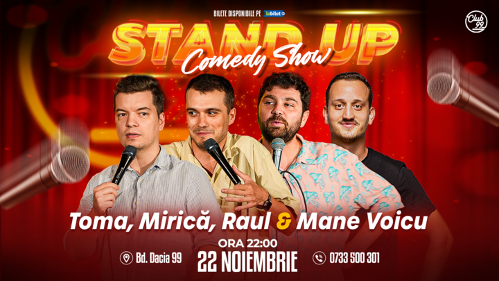 Stand up Comedy cu Toma, Mirică, Raul Gheba & Mane Voicu la Club 99