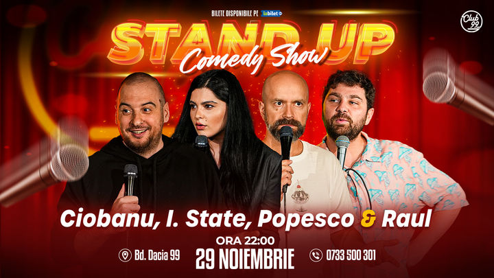 Stand up Comedy cu Andrei Ciobanu, Ioana State, Cristi Popesco & Raul Gheba la Club 99