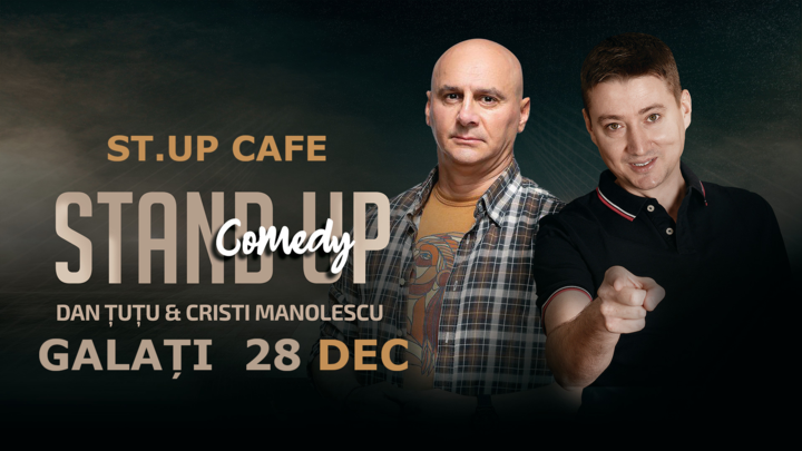 Galați: Stand-up Comedy - Dan Tutu si Cristi Manolescu