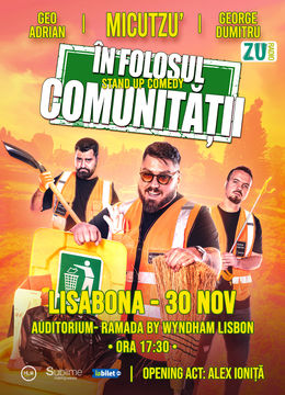 Lisabona: Stand-up Comedy cu Micutzu, Geo Adrian si George Dumitru - “IN FOLOSUL COMUNITATII” - ora 17:30