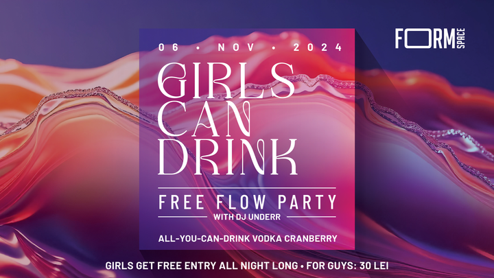 Girls Can Drink: Free Flow Party at FORM Space