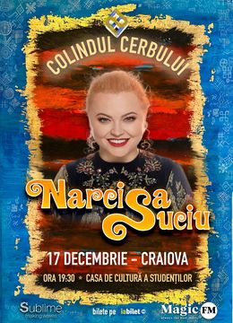 Craiova: Concert de colinde cu Narcisa Suciu - “Colindul Cerbului”