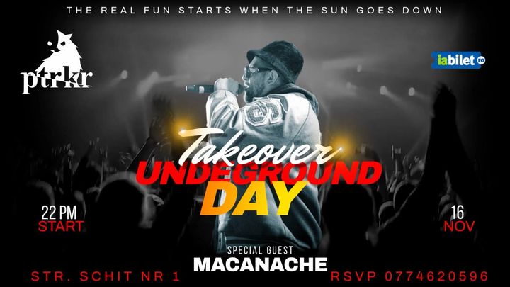 Takeover Underground Day With Macanache