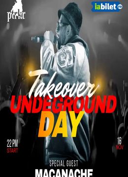 Takeover Underground Day With Macanache