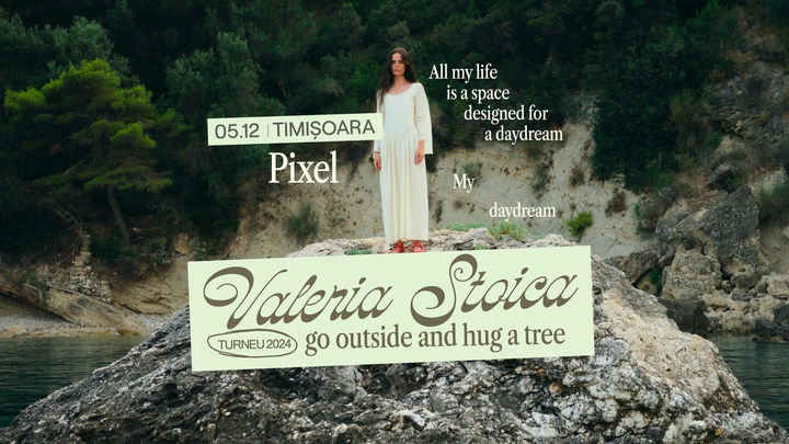 Timișoara: Valeria Stoica • Go Outside And Hug A Tree •