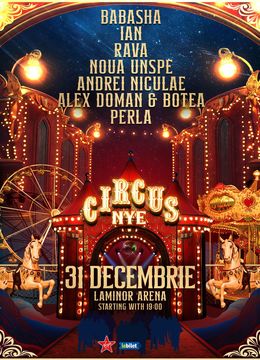 REVELION CIRCUS NYE 2025 || Laminor Arena || A LOT of artists: Babasha, Ian, Rava, Noua Unspe and many more