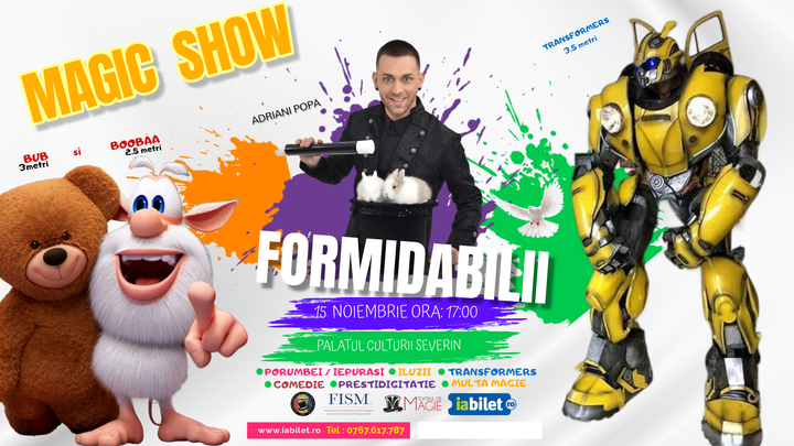 Drobeta Turnu Severin: Formidabilii - Magic Show