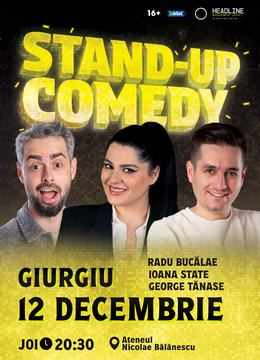 Giurgiu: Stand-Up Comedy cu Radu Bucălae, George Tănase și Ioana State