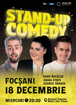 Focșani: Stand-Up Comedy cu Radu Bucălae, George Tănase și Ioana State