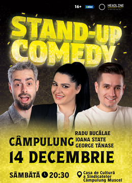 Câmpulung: Stand-Up Comedy cu Radu Bucălae, George Tănase și Ioana State