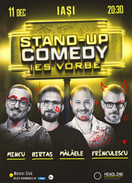 Iași: Stand-Up Comedy cu Frînculescu, Mălăele, Mincu și Birtaș - "Ies vorbe"