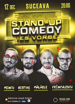 Suceava: Stand-Up Comedy cu Frînculescu, Mălăele, Mincu și Birtaș - "Ies vorbe"