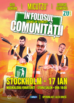 Stockholm: Stand-up Comedy cu Micutzu, Geo Adrian si George Dumitru - “IN FOLOSUL COMUNITATII”