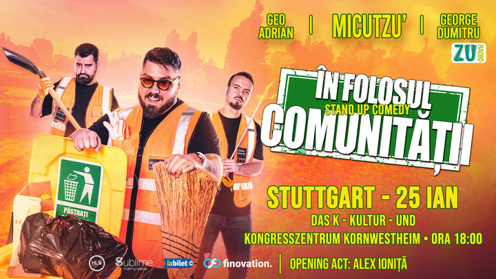 Stuttgart: Stand-up Comedy cu Micutzu, Geo Adrian si George Dumitru - “IN FOLOSUL COMUNITATII” - ora 18:00