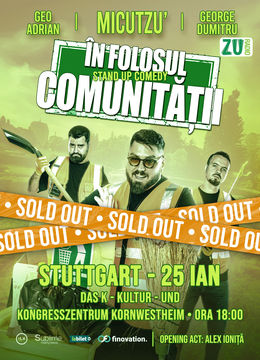 Stuttgart: Stand-up Comedy cu Micutzu, Geo Adrian si George Dumitru - “IN FOLOSUL COMUNITATII” - ora 18:00