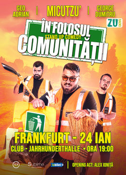 Frankfurt: Stand-up Comedy cu Micutzu, Geo Adrian si George Dumitru - “IN FOLOSUL COMUNITATII” - ora 19:00