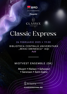 Iași: Classic Express :: Classix Festival 2025