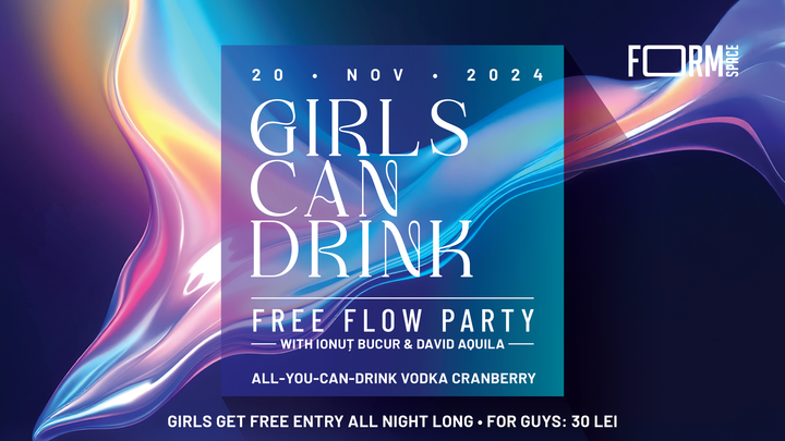 Girls Can Drink: Free Flow Party at FORM Space