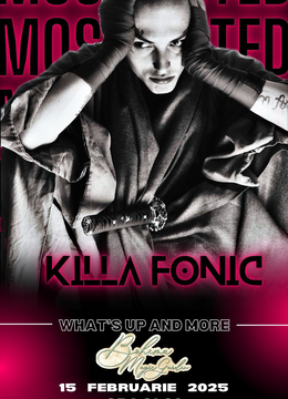 Vanatori: Killa Fonic & What’s UP - Concert Live